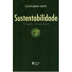 Imagem de Sustentabilidade - o Que É - o Que Não É - Boff, Leonardo - 9788532642981