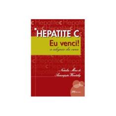 Imagem de Hepatite C - Eu Venci! - A Alegria da Cura - Werutsky, Natalia Mira De Assumpção - 9788576800903