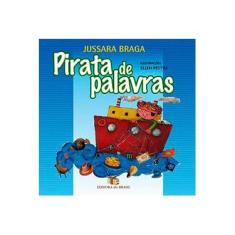 Imagem de Pirata de Palavras - Braga, Jussara - 9788510044134