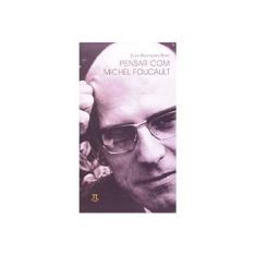Imagem de Pensar Com Michel Foucault - Bert, Jean - François - 9788579340659