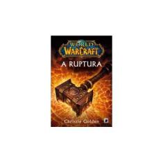 Imagem de World Of Warcraft - A Ruptura - Golden, Christie - 9788501402295