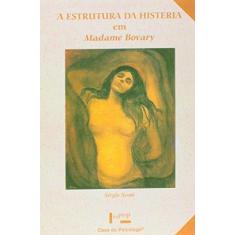 Imagem de Estrutura Da Histeria Em Madame Bovary, A - Capa Comum - 9788573962376