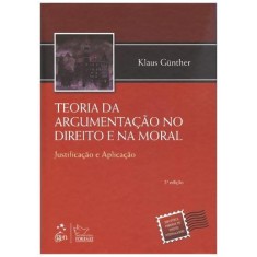Imagem de Teoria da Argumentação no Direito e na Moral - Justificação e Aplicação - Günther, Klaus - 9788530932596