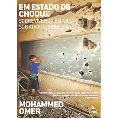 Imagem de Em Estado de Choque. Sobrevivendo em Gaza Sob o Ataque Israelense - Mohammed Omer - 9788569536086