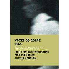 Imagem de Vozes do Golpe - 4 Volumes - Cony, Carlos Heitor; Verissimo, Luis Fernando; Ventura, Zuenir; Scliar, Moacyr - 9788535904758