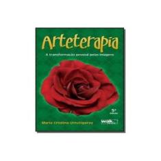 Imagem de Arteterapia a Transformação Pessoal Pelas Imagens - 3ª Edição - Urrutigaray, Maria Cristina - 9788588081154
