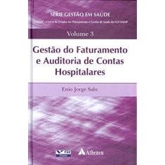 Imagem de Gestão do Faturamento e Auditoria de Contas Hospitalares (Volume 3) - Enio Jorge Salu - 9788538808756