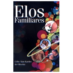 Imagem de Elos Familiares - Oliveira, Célio Alan Kardec De - 9788598080659