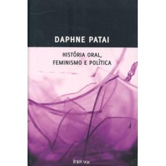 Imagem de História Oral, Feminismo e Política - Patai, Daphne - 9788562959028