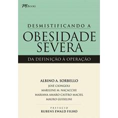 Imagem de Desmistificando a Obesidade Severa - Sorbello, Albino - 9788589384957