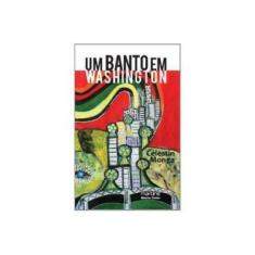 Imagem de Um Banto Em Washigton - Seguido de Um Banto Em Djibuti - Monga, Celestin - 9788561635756