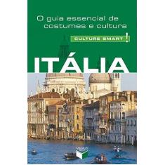 Imagem de O Guia Essencial de Costumes e Cultura: Itália - Coleção Culture Smart! - Charlotte Booth - 9788576862499