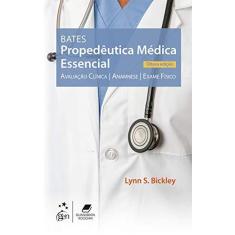 Imagem de Bates - Propedêutica Médica Essencial - Avaliação clínica, anamnese, exame físico - Lynn S. Bickley - 9788527734196