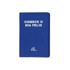 Imagem de Comece o Dia Feliz - Capa Plástica Azul - José De Souza Nobre - 9788535639698