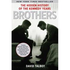 Imagem de Brothers: The Hidden History Of The Kennedy Years - David Talbot - 9780743269193