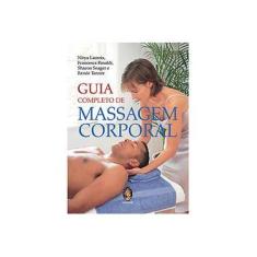 Imagem de Guia Completo de Massagem Corporal - Lacroix, Nitya; Rinaldi, Francesca; Seager, Sharon; Tanner, Renée - 9788537009246