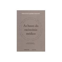 Imagem de As Bases do Raciocínio Médico - 2ª Ed. 2014 - Monte, Fernando Queiroz - 9788564806894