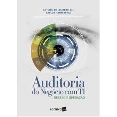 Imagem de Auditoria do Negócio com Ti. Gestão e Operação - Antonio De Loureiro Gil - 9788553131129