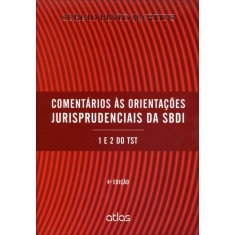 Imagem de Comentários Às Orientações Jurisprudenciais da Sbdi - 1 e 2 do Tst - 4ª Ed. - 2013 - Martins, Sergio Pinto - 9788522475667