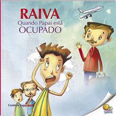 Imagem de Raiva Quando Papai Está Ocupado - Nível 4. Coleção Controle Sua Raiva - Vários Autores - 9788537632543