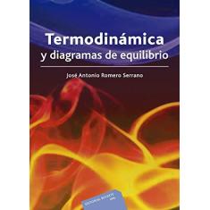 Imagem de Termodinámica Y Diagramas De Equilibrio - José Antonio Romero Serrano - 9786077815174