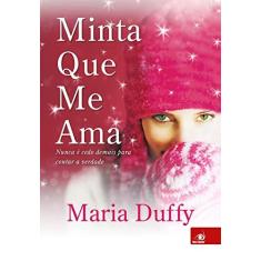 Imagem de Minta Que Me Ama - Duffy, Maria - 9788581636597