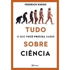 Imagem de Tudo o que você precisa saber sobre ciência - Federico Kukso - 9788542215823