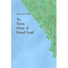 Imagem de To Turn Over A Dead Leaf