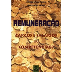 Imagem de Remuneração - Cargos e Salários Ou Competências ? - Leme, Rogerio; Huczok, Romeu - 9788541400398