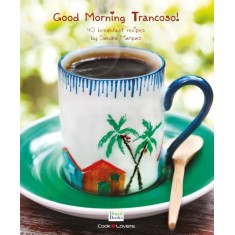 Imagem de Good Morning Trancoso! - 40 Breakfast Recipes - Marquez, Sandra - 9788562247545