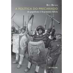 Imagem de A Política do Precariado - do Populismo À Hegemonia Lulista - Braga, Ruy - 9788575592984