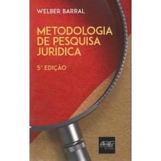 Imagem de Metodologia da Pesquisa Jurídica - 5ª Ed. 2016 - Barral, Welber Oliveira - 9788538404408