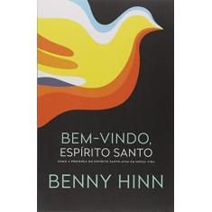 Imagem de Bem-Vindo, Espírito Santo - Benny Hinn - 9788578602598