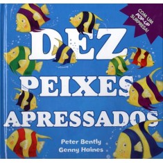 Imagem de Dez Peixes Apressados - Com Um Super Pop-up Surpresa! - Haines, Genny; Bently, Peter - 9788538017851