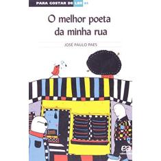 Imagem de O Melhor Poeta da Minha Rua - Para Gostar de Ler 43 - Paes, Jose Paulo - 9788508120437