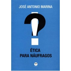 Imagem de Ética Para Náufragos - Marina, Jose Antonio - 9788599537138