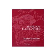 Imagem de Indícios flutuantes - Poemas - Aurora Fornoni Bernardini, Marina Tsvetaieva - 9788599102350