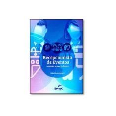 Imagem de Recepcionista de Eventos - o Ser, o Saber, o Fazer - Inês Montenegro; - 9788599723326