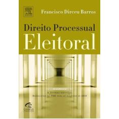 Imagem de Direito Processual Eleitoral - Barros, Francisco Dirceu - 9788535239249
