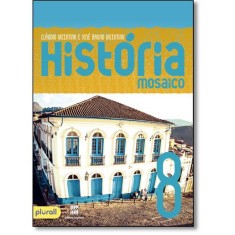 Imagem de Projeto Mosaico - História - 8º Ano - Cláudio Vicentino; - 9788547400170