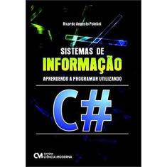 Imagem de Sistemas de Informação: Aprendendo a Programar Usando C# - Ricardo Augusto Poletini - 9788539905157