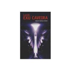 Imagem de Laroiê - Exu Caveira - Barbosa Junior, Ademir - 9788567855127