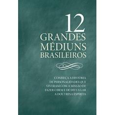 Imagem de 12 Grandes Médiuns Brasileiros - Hirsch, Daniela - 9788569809265