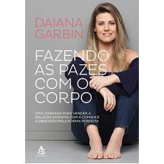 Imagem de Fazendo as Pazes com o Corpo - Garbin Daiana - 9788543105413