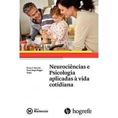 Imagem de Neurociências e Psicologia Aplicadas à Vida Cotidiana - Volume 1 - Elizeu Coutinho De Macedo - 9788585439361