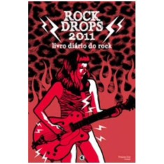 Imagem de Rock Drops 2011 - Livro Diário do Rock - Castro, Liz; Bernardes, Paula - 9788576164227