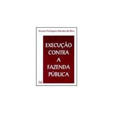 Imagem de Execucao Contra a Fazenda Publica - Silva, Ricardo Perlingeiro M. - 9788574201382