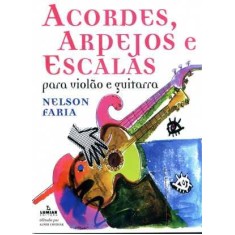 Imagem de Acordes, Arpejos e Escalas Para Violão e Guitarra - Faria, Nelson - 9788574072906