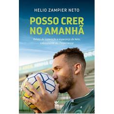 Imagem de Posso Crer No Amanhã - Zampier Neto, Helio - 9788538303619