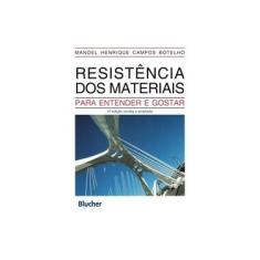Imagem de Resistência dos materiais: para entender e gostar - Manoel Henrique Campos Botelho - 9788521212300